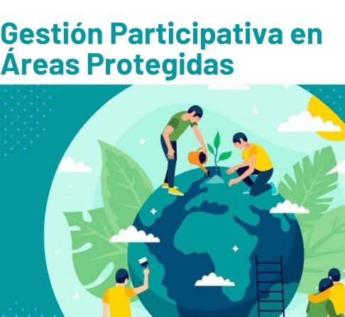 Gestión Participativa en Áreas Protegidas